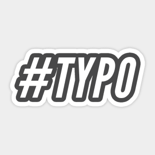 Just #Typo Sticker